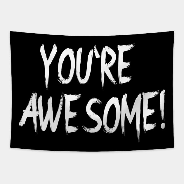 Hey you, yes you! You're awesome. Tapestry by Houseofwinning