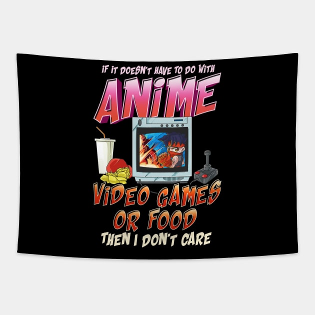 Isn't About Anime Video Games Or Food? I Dont Care Tapestry by theperfectpresents