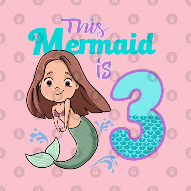 Mermaid Birthday 3 years old Mermaid is three party by GAMAS Threads