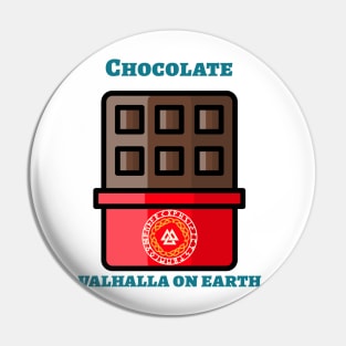 Chocolate Valhalla on earth Pin