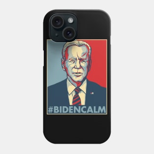 BIDENCALM - Bidencalm Shirt - #bidencalm shirt - Funny Joe Biden Shirt - Joe Biden First Address Shirt - Joe Biden Shirt - Joe Biden Speech Phone Case