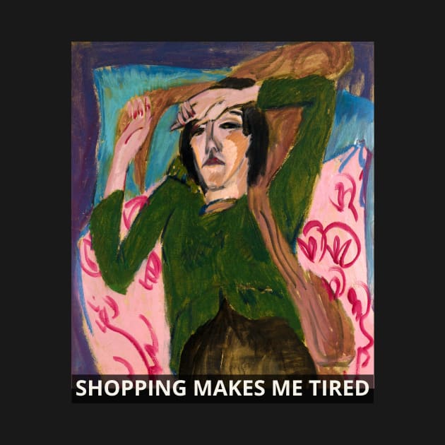 Shopping Addict Funny Saying On Old Painting - Shopping Makes Me Tired by Suchmugs