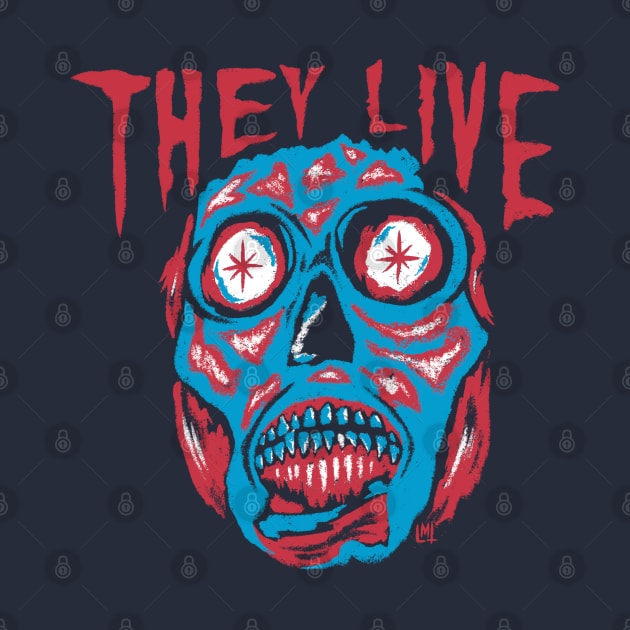 They Live by LoudMouthThreads