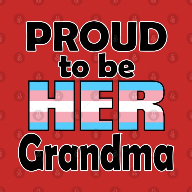Proud to be HER Grandma (Trans Pride by DraconicVerses
