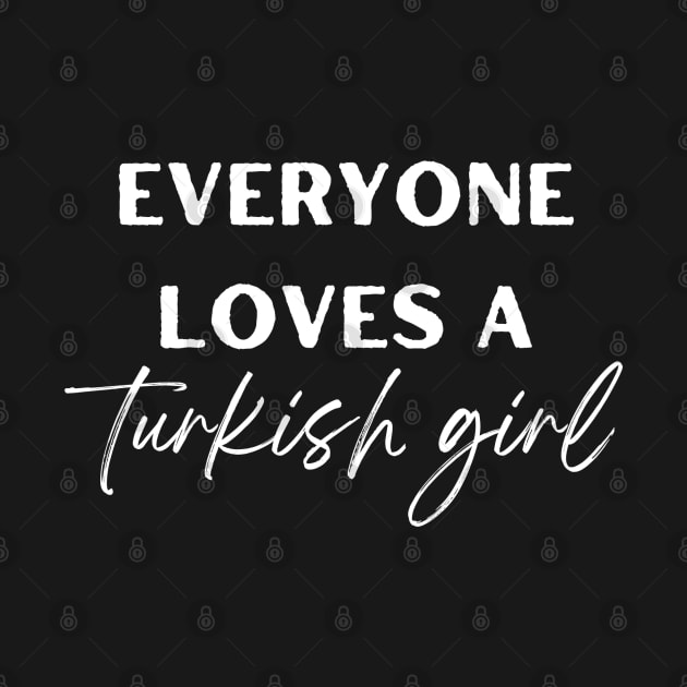 everyone loves a turkish girl by store anibar