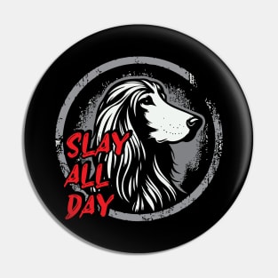 Slay All Day Pin