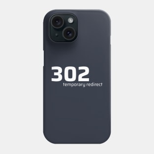 302 Temporary Redirect Phone Case