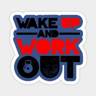 wake up and work out 1 Magnet