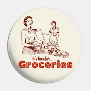 It's time for Groceries Pin