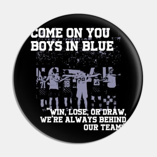 come on you boys in blue Pin