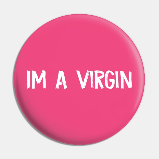 Im A Virgin Pin by TIHONA
