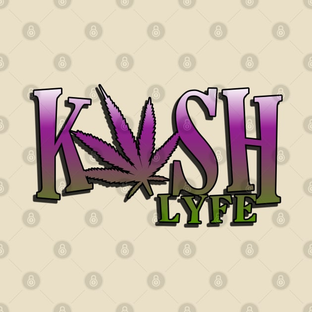 KUSH LYFE by Digz