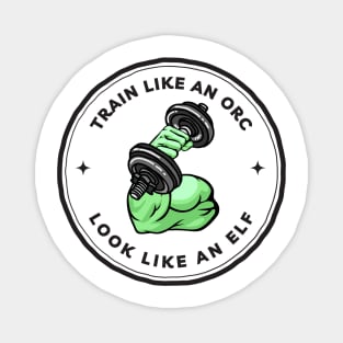 Train Like an Orc - Look Like an Elf - White - Fantasy Funny Fitness Magnet