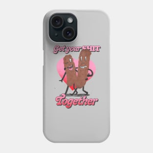 get your shit together Phone Case