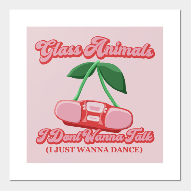 Glass Animals Just Wanna Dance 2 - Glass Animals - Posters and Art Prints | TeePublic Glass Animals Just Wanna Dance 2 - Glass Animals - Posters and Art Prints | TeePublic