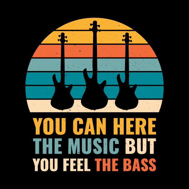 Funny YOU CAN HEAR THE MUSIC BUT YOU FEEL THE BASS PLAYER by jodotodesign