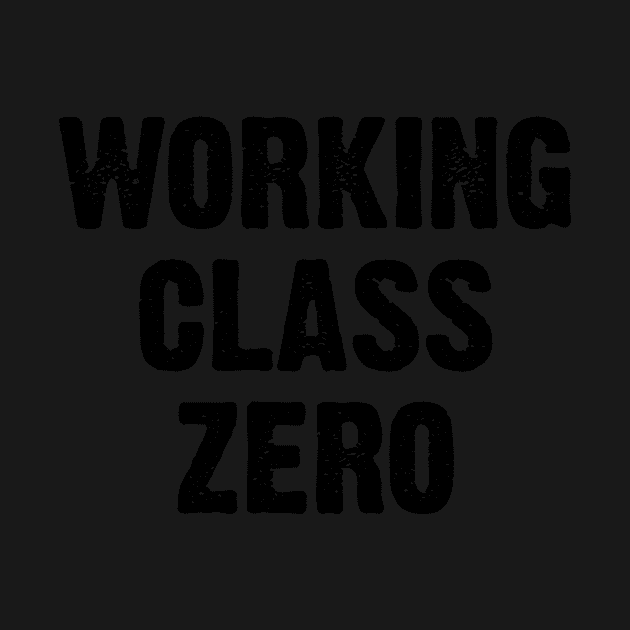 Working Class Zero by conform