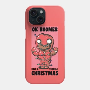 Ok Boomer Have A Terrible Christmas! Phone Case