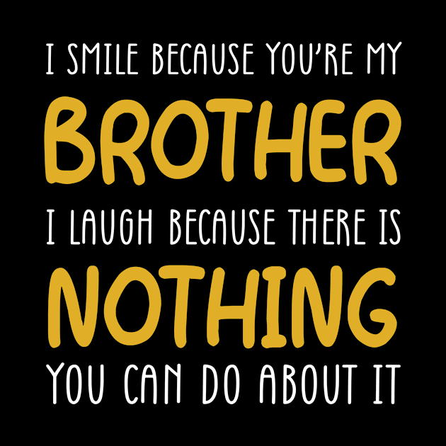 I Smile Because You're My Brother by Wolfek246