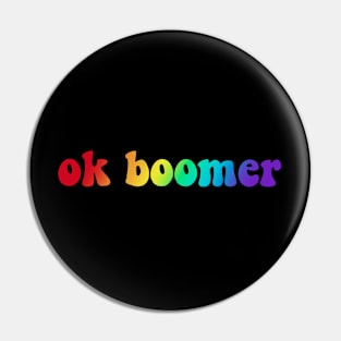 ok boomer, rainbow edition Pin