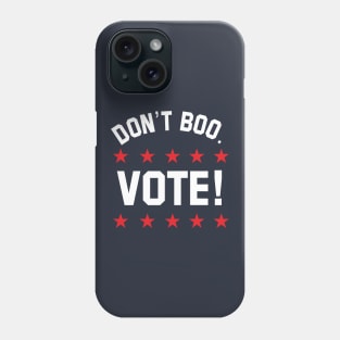 don't boo. vote! Phone Case