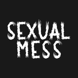 Sexual Mess T-Shirt