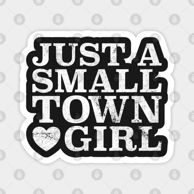 Just a Small Town Girl Distressed Heart Country Magnet by markz66