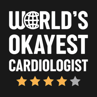 World's Okayest Cardiologist T-Shirt