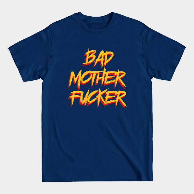 Disover Bad Motherfucker - Bad Motherfucker - T-Shirt