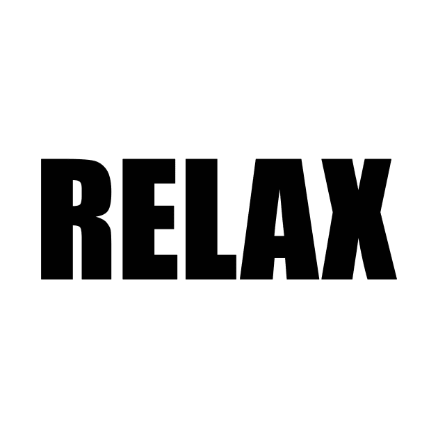 Relax by NotComplainingJustAsking