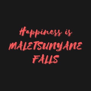 Happiness is Maletsunyane Falls T-Shirt