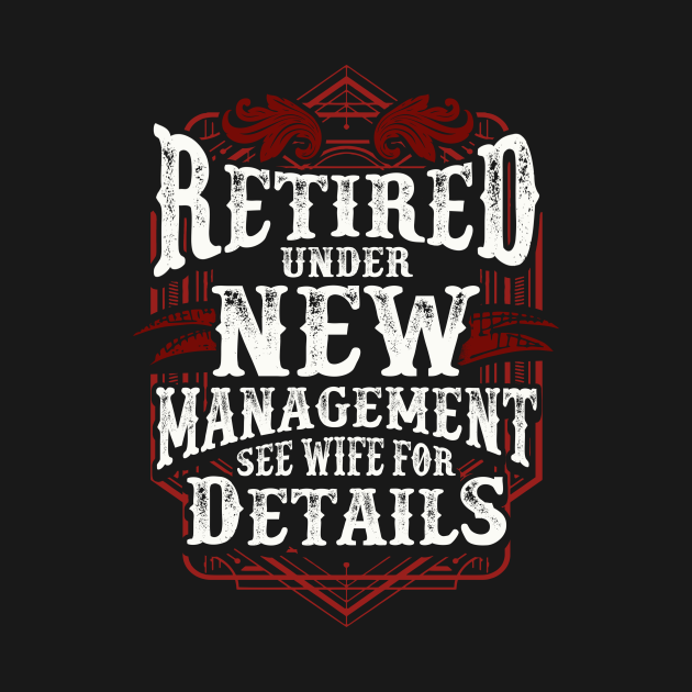 Retired Under New Management See Wife For Details - Retired Under New ...