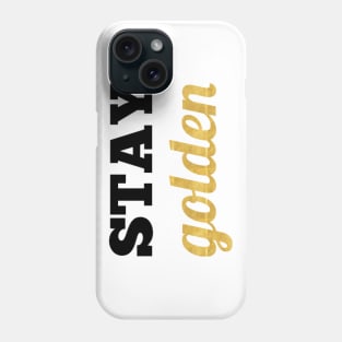 Stay golden Phone Case