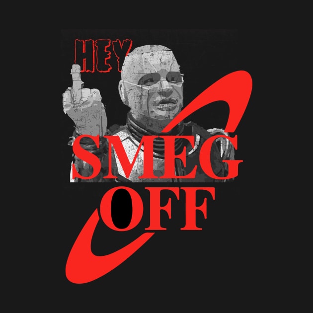 Kryten Smeg Off by Prolifictees