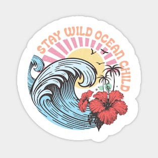 Stay Wild Ocean Child Summer Vibes Beach Life Novelty Gift Magnet