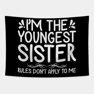 I am The Youngest Sister Rules Don't Apply To Me Tapestry