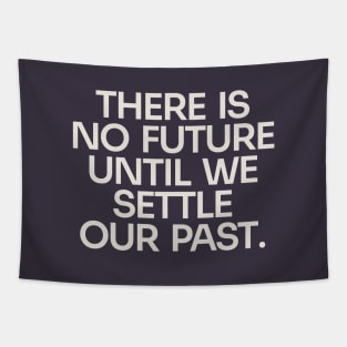 Settle Our Past, Embrace the Future (Dark) Tapestry