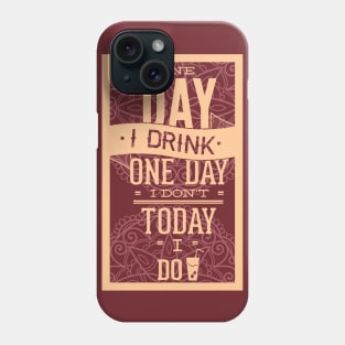 The drinking Day Phone Case