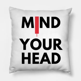 Mind Your Head (artwork 4) Pillow