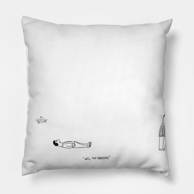 Well, that backfired! Pillow by Blaze Designs