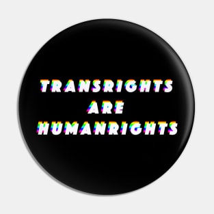 TRANSRIGHTS ARE HUMANRIGHTS Pin