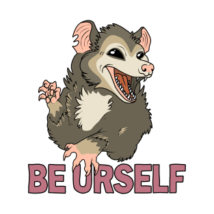 Possum - Be Urself T-Shirt