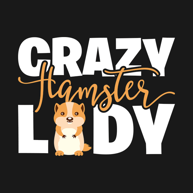 Crazy Hamster Lady by teevisionshop