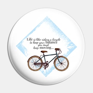 Life is like riding a bicycle Pin