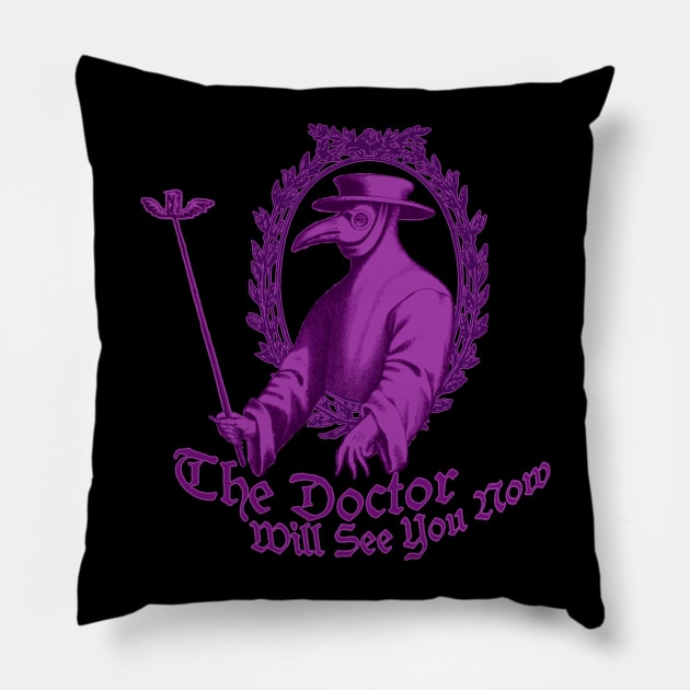 The Doctor Will See You Now Pillow by SenecaReads