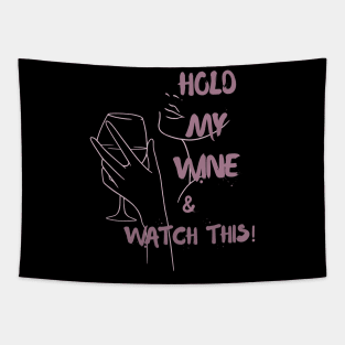 Hold my wine and watch this Tapestry