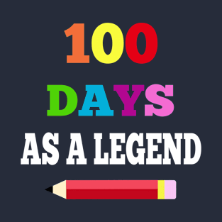 100 days of school as a legend T-Shirt