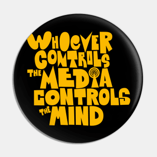 Whoever controls the media, controls the mind! Pin