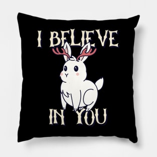 I Believe In You Pillow