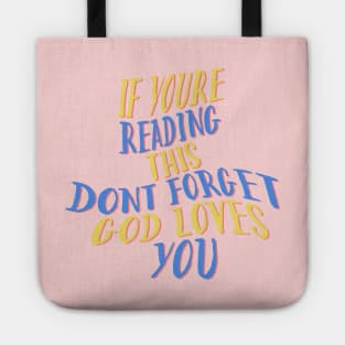 if you are reading this don't forget God loves you Tote